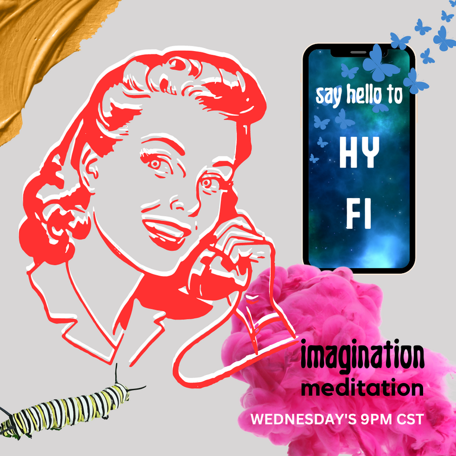 Hy-Imagination Meditation | Wednesday 9PM Call In