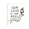 Film lovers love card, Romantic Card for Film Buffs, Our love is for reel with hand illustrated film reel.